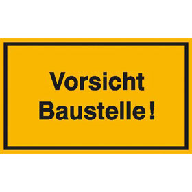 Hinweisschild zur Baustellenkennzeichnung Vorsicht Baustelle!