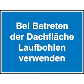 Hinweisschild zur Baustellenkennzeichnung Bei Betreten der Dachflche Laufbohlen verwenden