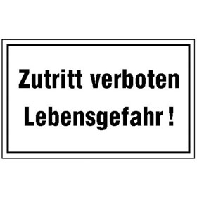 Hinweisschild - Betriebskennzeichnung Zutritt verboten Lebensgefahr!