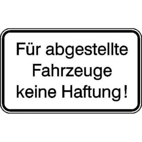 Hinweisschild fr Tankanlagen und Garagen Fr abgestellte Fahrzeuge keine Haftung!