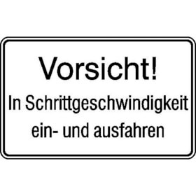 Hinweisschild fr Tankanlagen und Garagen Vorsicht! In Schrittgeschwindigkeit ein - und ausfahren