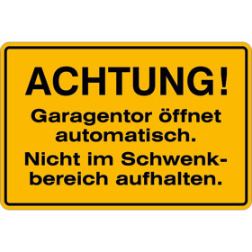 Hinweisschild für Tankanlagen und Garagen Achtung! Garagentor öffnet automatisch.