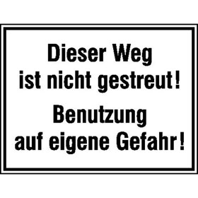 Hinweisschild für Wald - und Freizeitanlagen Dieser Weg ist nicht gestreut!