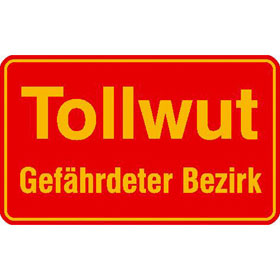 Hinweisschild für Wald - und Freizeitanlagen Tollwut Gefährdeter Bezirk