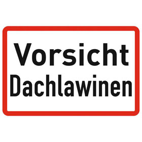 Hinweisschild für Gewerbe und Privat Vorsicht Dachlawinen