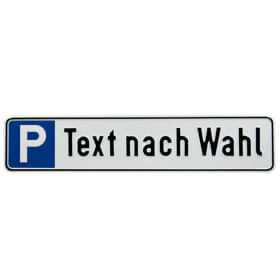 Parkplatzschild Symbol: P, mit max. 20 Zeichen Text nach Wahl