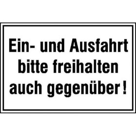 Hinweisschild für Ein - und Ausfahrten Ein - und Ausfahrt bitte freihalten auch gegenüber!