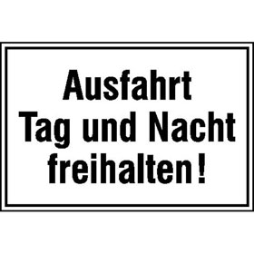 Hinweisschild fr Ausfahrten Ausfahrt Tag und Nacht freihalten!