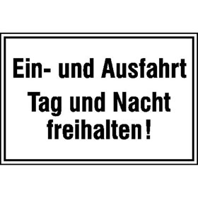 Hinweisschild fr Ein - und Ausfahrten Ein - und Ausfahrt Tag und Nacht freihalten!