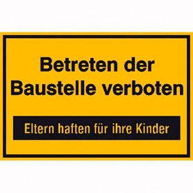 Hinweisschild zur Baustellenkennzeichnung Betreten der Baustelle verboten