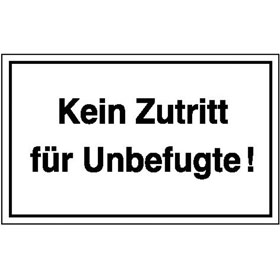 Hinweisschild - Betriebskennzeichnung Kein Zutritt fr Unbefugte!