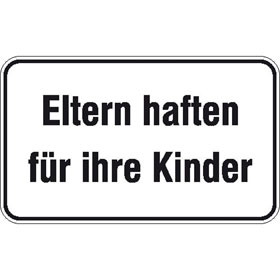 Hinweisschild - Gewerbe und Privat Eltern haften für ihre Kinder