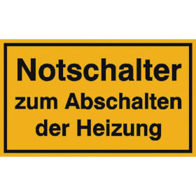 Hinweisschild - Betriebskennzeichnung Notschalter zum Abschalten der Heizung