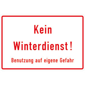 Hinweisschild für Gewerbe und Privat Kein Winterdienst! Benutzung auf eigene Gefahr