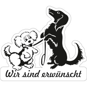 Hinweisschild - Gewerbe und Privat Hunde  Wir sind erwnscht