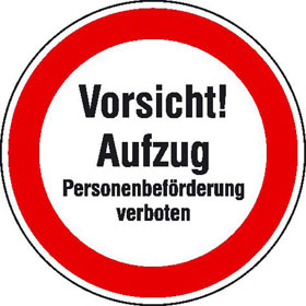 Hinweisschild - Betriebskennzeichnung Vorsicht! Aufzug Personenbeförderung verboten