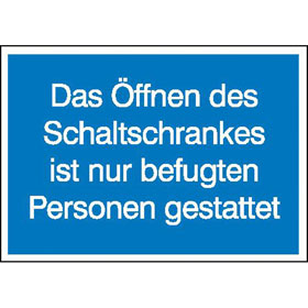 Hinweisschild - Elektrotechnik ffnen des Schaltschrankes ist nur befugten Personen gestattet