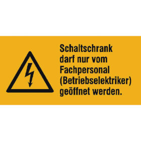 Warn - Kombischild Schaltschrank darf nur von Fachpersonal (Betriebselektriker) geöffnet werden