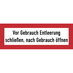 Hinweisschild für die Feuerwehr Vor Gebrauch Entleerung schließen, nach Gebrauch Entleerung öffnen