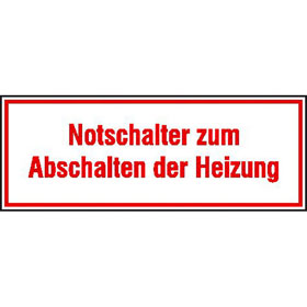 Hinweisschild - Betriebskennzeichnung Notschalter zum Abschalten der Heizung