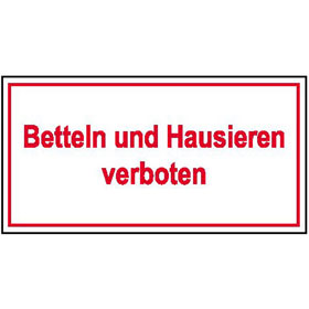 Hinweisschild - Gewerbe und Privat Betteln und Hausieren verboten