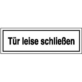 Hinweisschild - Betriebskennzeichnung Tr leise schlieen