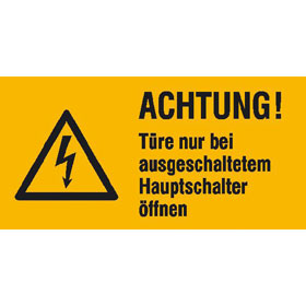 Warn - Zusatzschild auf Bogen Achtung! Tre nur bei ausgeschaltetem Hauptschalter ffnen