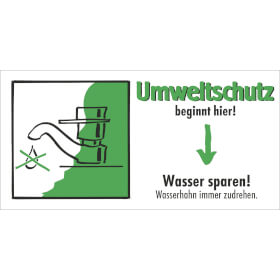 Etiketten - Umweltschutz beginnt hier Wasser sparen,  Wasserhahn immer zudrehen