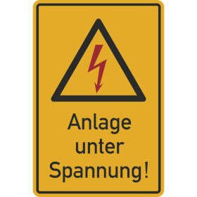 Hinweisschild Anlage unter Spannung