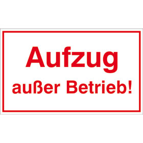 Hinweisschild zur Betriebskennzeichnung Aufzug auer Betrieb!