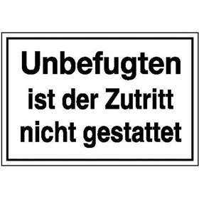 Hinweisschild - Betriebskennzeichnung Unbefugten ist der Zutritt nicht gestattet