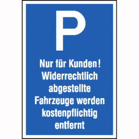 Parkplatzschild Symbol: P, Text:  Nur fr Kunden!