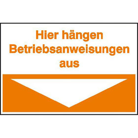 Hinweischild für Betriebsanweisungen Hier hängen Betriebsanweisungen aus (orange)