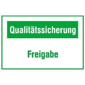 Hinweisschild fr die Qualittssicherung Text: Qualittssicherung Freigabe
