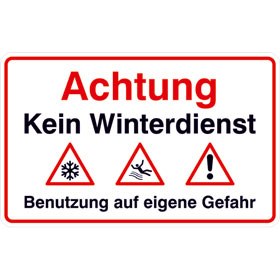 Hinweisschild für Gewerbe und Privat Achtung Kein Winterdienst! Benutzung auf eigene Gefahr