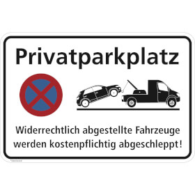 Hinweisschild für Gewerbe und Privat Privatparkplatz - Widerrechtlich abgestellte … Halteverbot