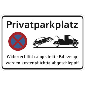 Hinweisschild für Gewerbe und Privat Privatparkplatz - Widerrechtlich  abgestellte … Halteverbot direkt beim Hersteller kaufen