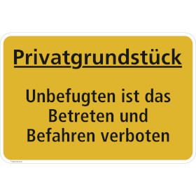 Hinweisschild fr Gewerbe und Privat Privatgrundstck - Unbefugten ist das Betreten und Befahren verboten!