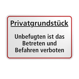 Hinweisschild fr Gewerbe und Privat Privatgrundstck - Unbefugten ist das Betreten und Befahren verboten!