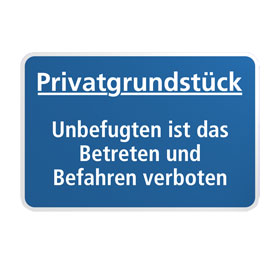 Hinweisschild fr Gewerbe und Privat Privatgrundstck - Unbefugten ist das Betreten und Befahren verboten!